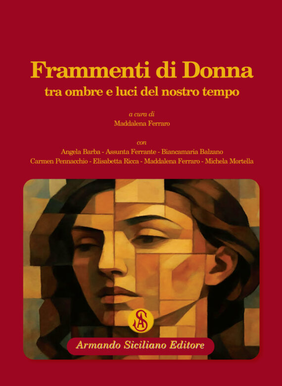 Frammenti di Donna tra ombre e luci del nostro tempo